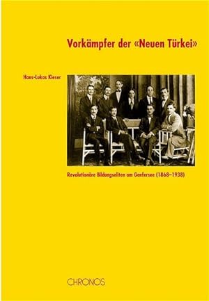 Immagine del venditore per Vorkmpfer der 'Neuen Trkei' : Revolutionre Bildungseliten am Genfersee (1870-1939). Habil.-Schr. venduto da AHA-BUCH GmbH