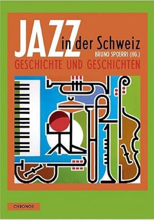 Bild des Verkufers fr Jazz in der Schweiz : Geschichte und Geschichten zum Verkauf von AHA-BUCH GmbH
