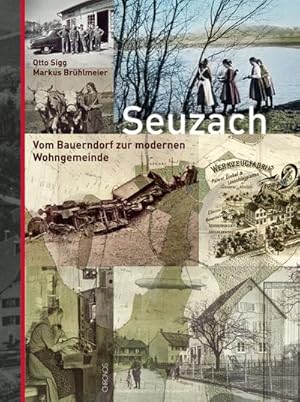 Bild des Verkufers fr Seuzach. Vom Bauerndorf zur modernen Wohngemeinde by Sigg, Otto; Brhlmeier, . zum Verkauf von AHA-BUCH GmbH