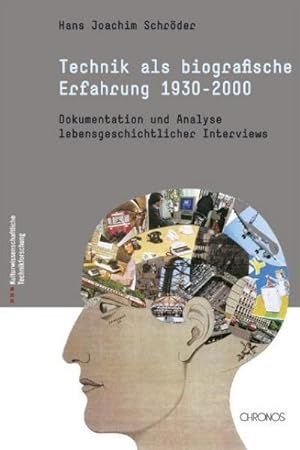 Seller image for Technik als biographische Erfahrung (1930-2000) : Dokumentation und Analyse lebensgeschichtlichrer Interviews for sale by AHA-BUCH GmbH