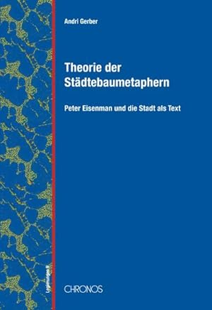 Seller image for Theorie der Stdtebaumetaphern : Peter Eisenman und die Stadt als Text for sale by AHA-BUCH GmbH