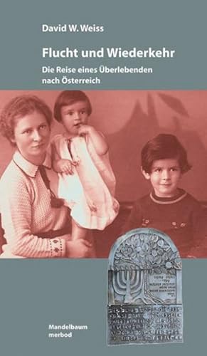 Bild des Verkufers fr Flucht und Wiederkehr : Die Reise eines berlebenden nach sterreich zum Verkauf von AHA-BUCH GmbH