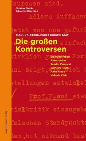 Bild des Verkufers fr Die groen Kontroversen der Psychoanalyse : Sigmund Freud, Alfred Adler, Sndor Ferenczi, Wilhelm Reich, Anna Freud, Melanie Klein, Sigmund-Freud-Vorlesungen 2/2007 zum Verkauf von AHA-BUCH GmbH