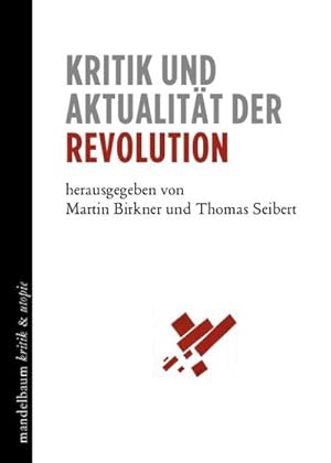 Bild des Verkufers fr Kritik und Aktualitt der Revolution zum Verkauf von AHA-BUCH GmbH