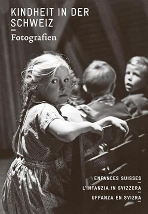 Bild des Verkufers fr Kindheit in der Schweiz : Fotografien zum Verkauf von AHA-BUCH GmbH