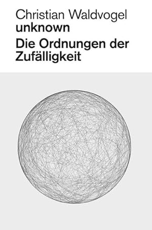 Seller image for Christian Waldvogel unknown : Die Ordnungen der Zuflligkeit. Katalog zur Ausstellung im Helmhaus, Zrich, 2014 for sale by AHA-BUCH GmbH