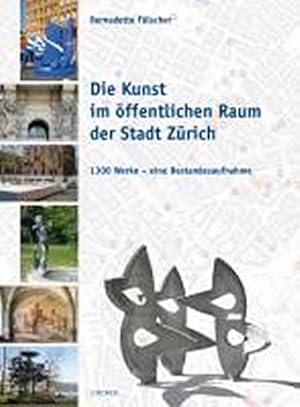 Immagine del venditore per Die Kunst im ffentlichen Raum der Stadt Zrich : 1300 Werke - Eine Bestandesaufnahme venduto da AHA-BUCH GmbH