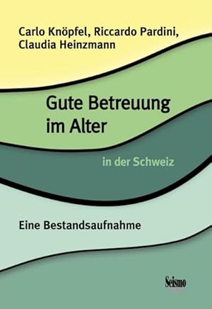 Seller image for Gute Betreuung im Alter in der Schweiz : Eine Bestandsaufnahme for sale by AHA-BUCH GmbH