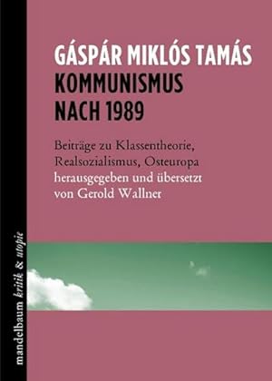 Immagine del venditore per Kommunismus nach 1989 : Beitrge zu Klassentheorie, Realsozialismus und Osteuropa venduto da AHA-BUCH GmbH