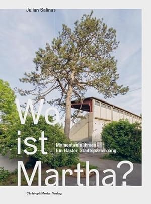 Immagine del venditore per Wo ist Martha? : Momentaufnahmen - Ein Basler Stadtspaziergang venduto da AHA-BUCH GmbH