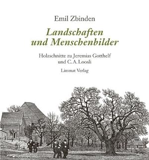 Seller image for Landschaften und Menschenbilder : Holzschnitte zu Jeremias Gotthelf und C.A. Loosli for sale by AHA-BUCH GmbH