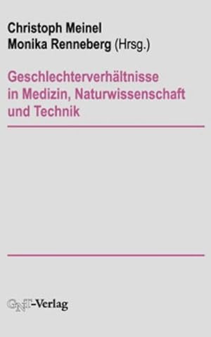 Bild des Verkufers fr Geschlechterverhltnisse in Medizin, Naturwissenschaft und Technik zum Verkauf von AHA-BUCH GmbH