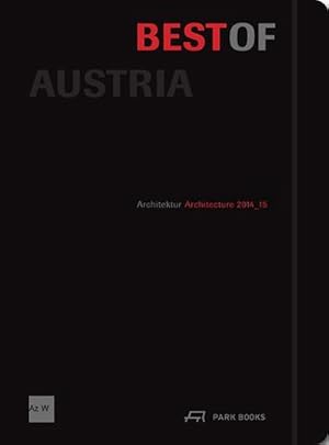 Immagine del venditore per Best of Austria : Architektur 2014/15 venduto da AHA-BUCH GmbH