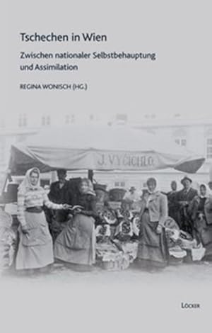 Bild des Verkufers fr Tschechen in Wien : Zwischen nationaler Selbstbehauptung und Assimilation zum Verkauf von AHA-BUCH GmbH