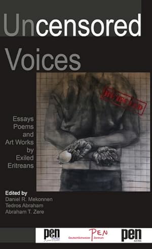 Immagine del venditore per Uncensored Voices : Essays and Poems and Art Works by Exiled Eritreans venduto da AHA-BUCH GmbH