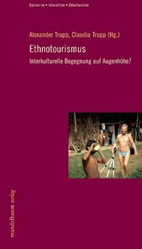 Imagen del vendedor de Ethnotourismus : Interkulturelle Begegnung auf Augenhhe? a la venta por AHA-BUCH GmbH