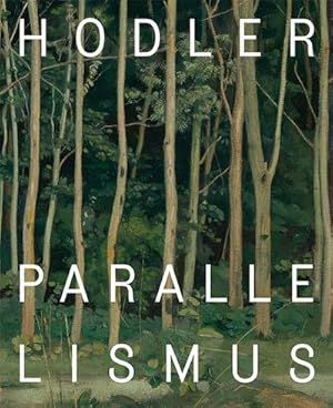 Seller image for Hodler // Parallelismus : Katalog zur Ausstellung im Kunstmuseum Bern for sale by AHA-BUCH GmbH