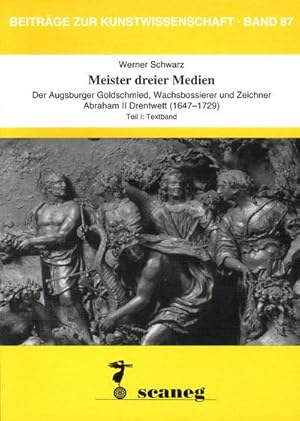 Bild des Verkufers fr Meister dreier Medien, 2 Teile : Der Augsburger Goldschmied, Wachsbossierer und Zeichner Abraham II Drentwett (1647-1729). Dissertationsschrift zum Verkauf von AHA-BUCH GmbH