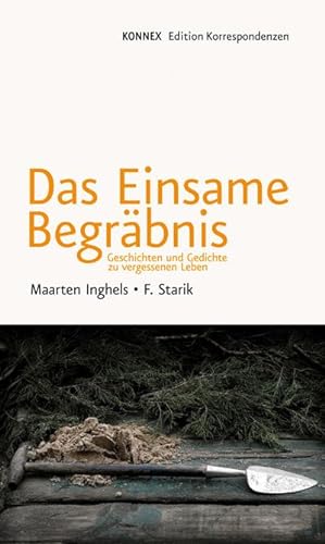 Image du vendeur pour Das einsame Begrbnis : Geschichten und Gedichte zu vergessenen Leben mis en vente par AHA-BUCH GmbH