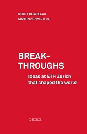 Bild des Verkufers fr Breakthroughs : Ideas at ETH Zurich that shaped the world zum Verkauf von AHA-BUCH GmbH