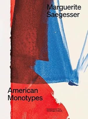 Bild des Verkufers fr Marguerite Saegesser : American Monotypes zum Verkauf von AHA-BUCH GmbH