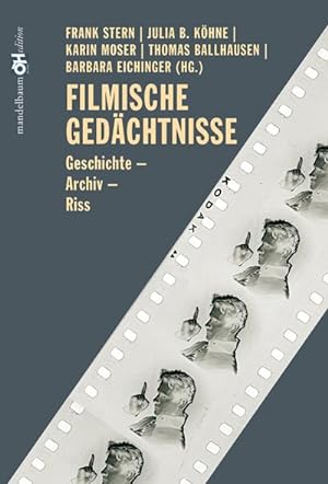 Bild des Verkufers fr Filmische Gedchtnisse : Geschichte - Archiv - Riss zum Verkauf von AHA-BUCH GmbH