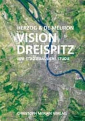 Imagen del vendedor de Herzog & de Meuron: Vision Dreispitz : Eine stdtebauliche Studie a la venta por AHA-BUCH GmbH