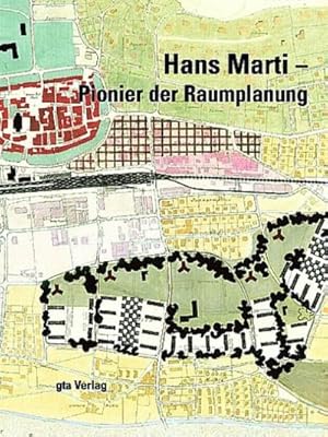 Immagine del venditore per Hans Marti : Pionier der Raumplanung, Dokumente zur modernen Schweizer Architektur venduto da AHA-BUCH GmbH