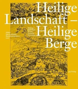 Image du vendeur pour Heilige Landschaft - Heilige Berge : Achter Internationaler Barocksommerkurs. Hrsg.: Stiftung Bibliothek Werner Oechslin, Einsiedeln mis en vente par AHA-BUCH GmbH