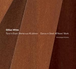 Seller image for Gillian White. Tanz in Eisen : Werke aus 40 Jahren. Dtsch. Engl. for sale by AHA-BUCH GmbH