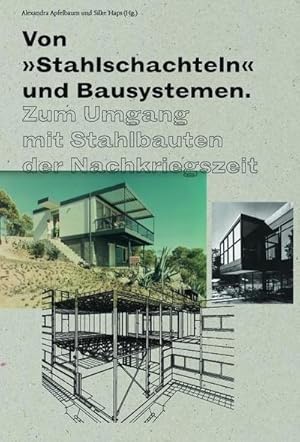 Imagen del vendedor de Von "Stahlschachteln" und Bausystemen : Zum Umgang mit Stahlbauten zur Nachkriegszeit a la venta por AHA-BUCH GmbH