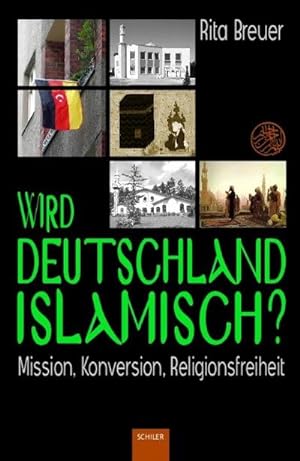 Seller image for Wird Deutschland islamisch? : Mission, Konversion, Religionsfreiheit for sale by AHA-BUCH GmbH
