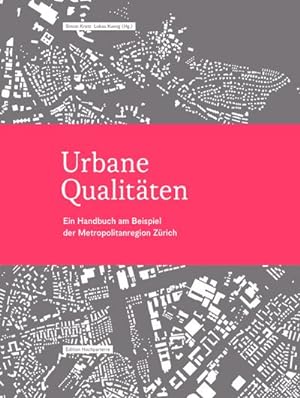 Bild des Verkufers fr Urbane Qualitten : Ein Handbuch am Beispiel der Metropolitanregion Zrich zum Verkauf von AHA-BUCH GmbH