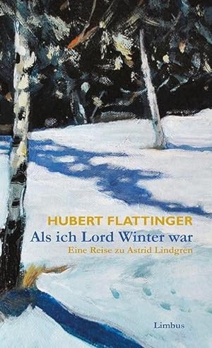 Seller image for Als ich Lord Winter war : Eine Reise zu Astrid Lindgren for sale by Smartbuy