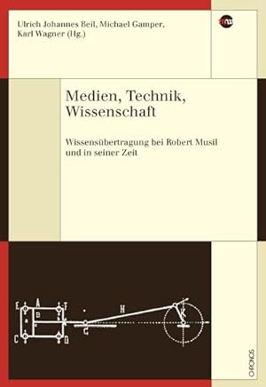 Immagine del venditore per Medien, Technik, Wissenschaft : Wissensbertragung bei Robert Musil und in seiner Zeit venduto da AHA-BUCH GmbH