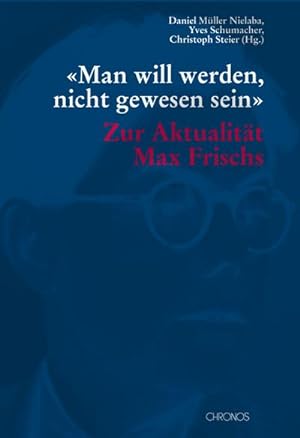 Immagine del venditore per Man will werden, nicht gewesen sein' : Zur Aktualitt Max Frischs venduto da AHA-BUCH GmbH