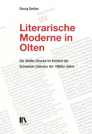 Bild des Verkufers fr Literarische Moderne in Olten : Die 'Walter-Drucke' im Kontext der Schweizer Literatur der 1960er-Jahre zum Verkauf von AHA-BUCH GmbH