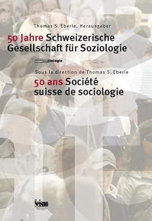 Seller image for 50 Jahre Schweizerische Gesellschaft fr Soziologie. 50 ans Socit suisse de sociologie for sale by AHA-BUCH GmbH