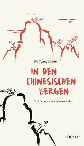 Bild des Verkufers fr In den chinesischen Bergen : Drei Essays vom einfachen Leben zum Verkauf von AHA-BUCH GmbH