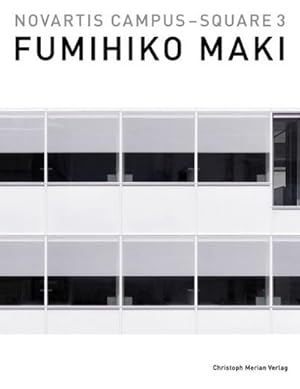 Immagine del venditore per Novartis Campus - Square 3 : Fumihiko Maki venduto da AHA-BUCH GmbH