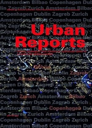 Immagine del venditore per Urban Reports : Urban strategies and visions in mid-sized cities in a local and global context venduto da AHA-BUCH GmbH