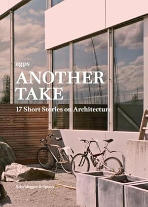 Seller image for Another Take : 17 Short Stories on Architecture for sale by AHA-BUCH GmbH