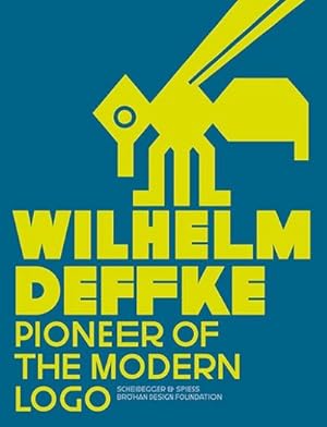 Bild des Verkufers fr Wilhelm Deffke - Pionieer of the Modern Logo : Ausstellung "Corporate Design: Der Logopionier Wilhelm Deffke" im Museum Folkwang Essen / Deutsches Plakatmuseum (28. September 2013 bis 26. Januar 2014). zum Verkauf von AHA-BUCH GmbH