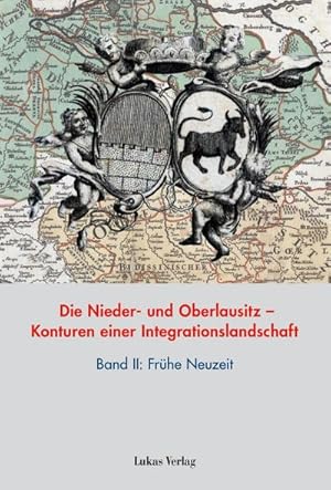 Bild des Verkufers fr Die Nieder- und Oberlausitz - Konturen einer Integrationslandschaft. Bd.2 : Frhe Neuzeit zum Verkauf von AHA-BUCH GmbH