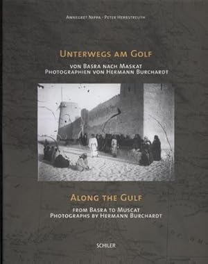 Seller image for Unterwegs am Golf /Along the Gulf : Von Basra nach Maskat- Photographien von Hermann Burchardt/ From Basra to Muscat / Photographs by Hermann Burchardt. Dtsch.-Engl. for sale by AHA-BUCH GmbH