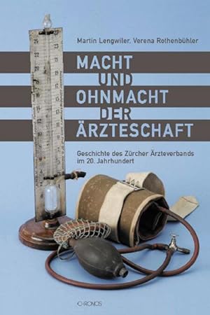 Immagine del venditore per Macht und Ohnmacht der rzteschaft : Geschichte des Zrcher rzteverbands im 20. Jahrhundert venduto da AHA-BUCH GmbH