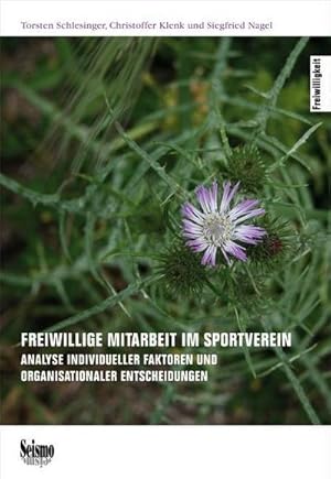 Seller image for Freiwillige Mitarbeit im Sportverein : Analyse individueller Faktoren und organisationaler Entscheidungen for sale by AHA-BUCH GmbH