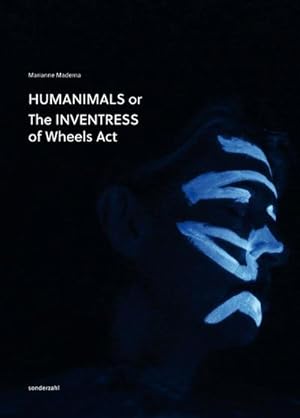 Seller image for HUMANIMALS or The INVENTRESS of Wheel Acts for sale by AHA-BUCH GmbH