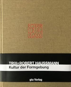 Bild des Verkufers fr Trix und Robert Haussmann : Kultur der Formgebung zum Verkauf von AHA-BUCH GmbH