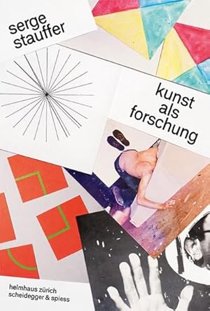 Imagen del vendedor de Serge Stauffer, Kunst als Forschung : Essays, Gesprche, bersetzungen, Studien. Katalog zur Ausstellung im Helmhaus Zrich a la venta por AHA-BUCH GmbH